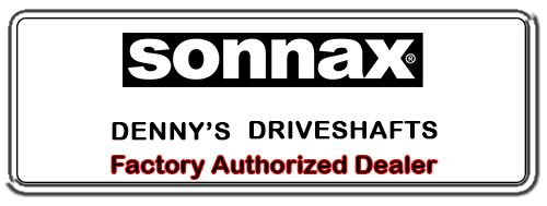 DENNY'S DRIVESHAFTS is a FACTORY AUTHORIZED SONNAX Dealer