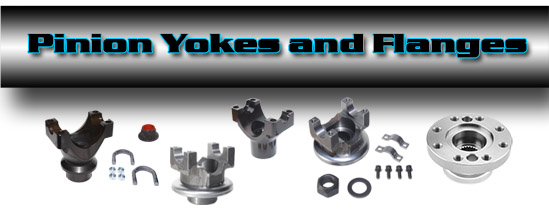 PINION YOKES - Front and Rear End